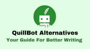 Read more about the article 9 best QuillBot Alternatives for Better Writing