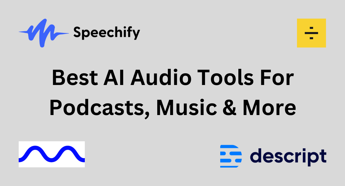 You are currently viewing 9 Best AI Audio Tools in 2023 (For Podcasts, Music & More)